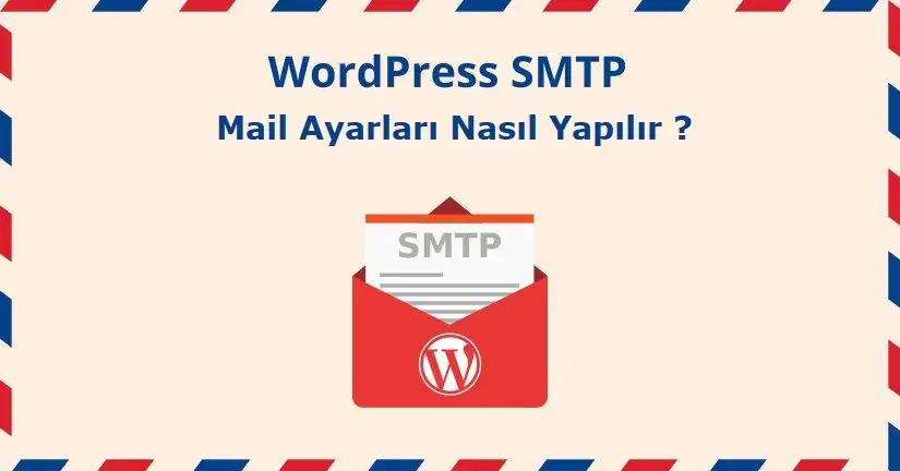 WordPress Mail Gönderme (SMTP) Ayarları